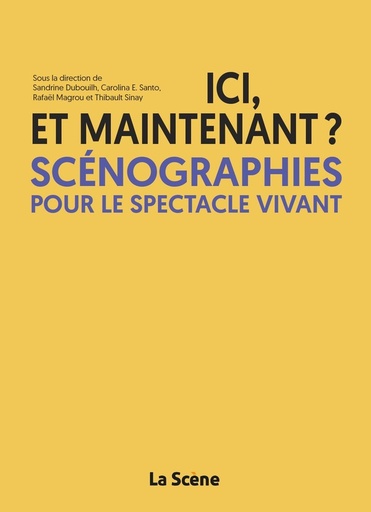 [10410107]  Ici et Maintenant ? Scenographies Pour le Spectacle Vivant 