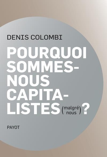 [9322501]  Pourquoi sommes-nous capitalistes (malgré nous) ? 