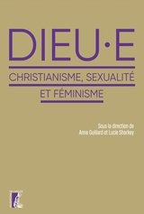 DIEU.E - CHRISTIANISME SEXUALITE ET FEMINISME