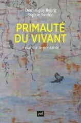 PRIMAUTE DU VIVANT ESSAI SUR LE PENSABLE