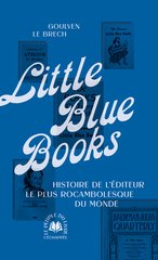 LITTLE BLUE BOOKS - HISTOIRE DE L'EDITEUR LE PLUS ROCAMBOLESQUE DU MONDE