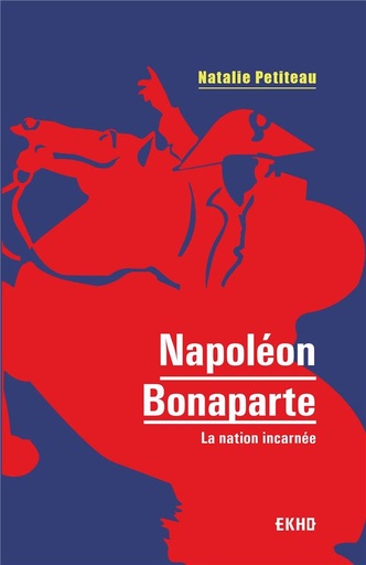 [8553888]  Napoléon Bonaparte : la nation incarnée 