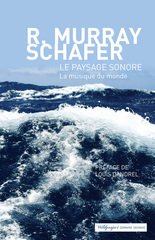 PAYSAGE SONORE -LE- LE MONDE COMME MUSIQUE