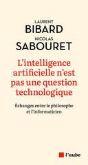 INTELLIGENCE ARTIFICIELLE N'EST PAS UNE QUESTION TECHNOLOGIQUE -L'-