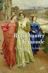 REENCHANTER LE MONDE - L'EUROPE ET LA BEAUTE