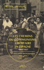 CHEMIN DU COMMUNISME LIBERTAIRE EN ESPAGNE 1868 1937