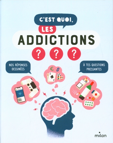 [9736893]  C'est quoi, les addictions ? 