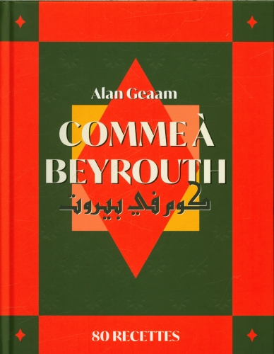 [9782625]  Comme à Beyrouth : 80 recettes 