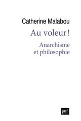 AU VOLEUR ! - ANARCHISME ET PHILOSOPHIE