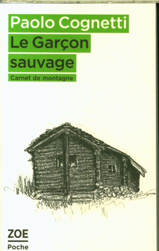 [9652760]  Le garçon sauvage : carnet de montagne 