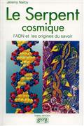 [8757329]  Le serpent cosmique : l'ADN et les origines du savoir 