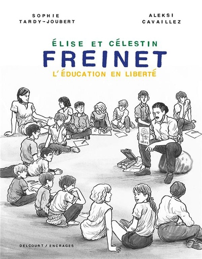 [9525508]  Elise et Célestin Freinet : l'éducation en liberté 