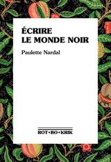 ECRIRE LE MONDE NOIR - PREMIERS TEXTES