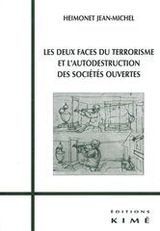 DEUX FACES DU TERRORISME ET L'AUTODESTRUCTION DES SOCIETES OUVERTES -LES-