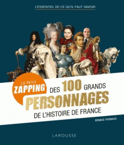 [7715314] Le petit zapping des 100 grands personnages de l'Histoire de France (livre d'occasion)