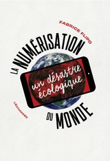 NUMERISATION DU MONDE -LA- UN DESASTRE ECOLOGIQUE