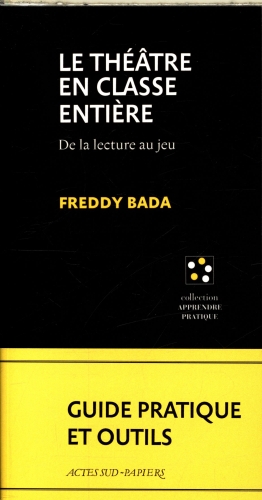 [9857452]  Le théâtre en classe entière : de la lecture au jeu 