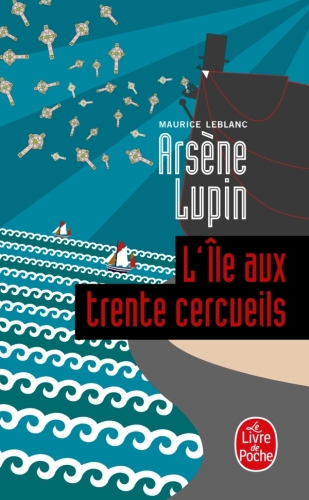 [5919570]  Arsène Lupin. L'île aux trente cercueils 