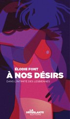 A NOS DESIRS - DANS L'INTIMITE DES LESBIENNES