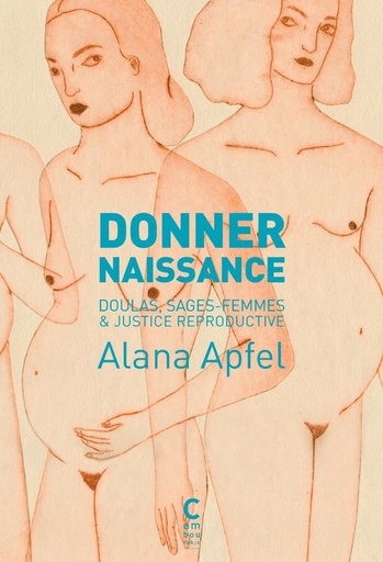 [8873472]  Donner naissance : doulas, sages-femmes &amp; justice reproductive 